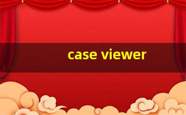 case viewer